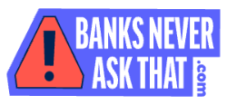 Banks Never Ask That.com  logo